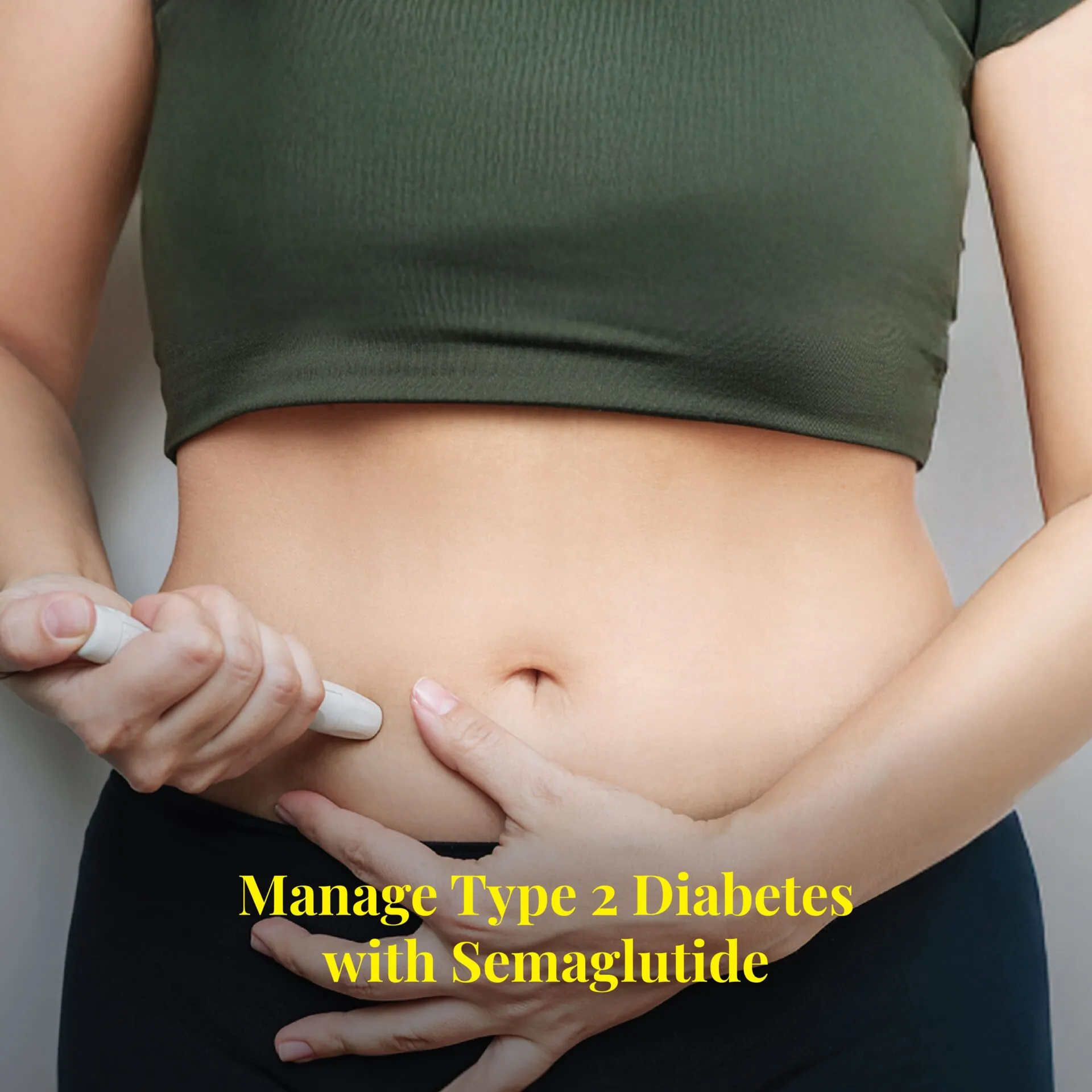 Manage Type 2 Diabetes with Semaglutide